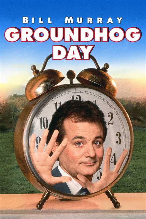 Groundhog Day .